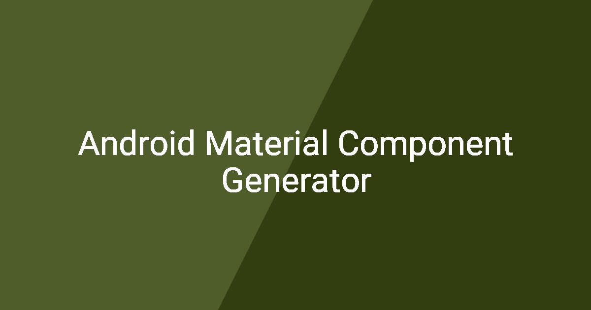 Android Material Component Generator