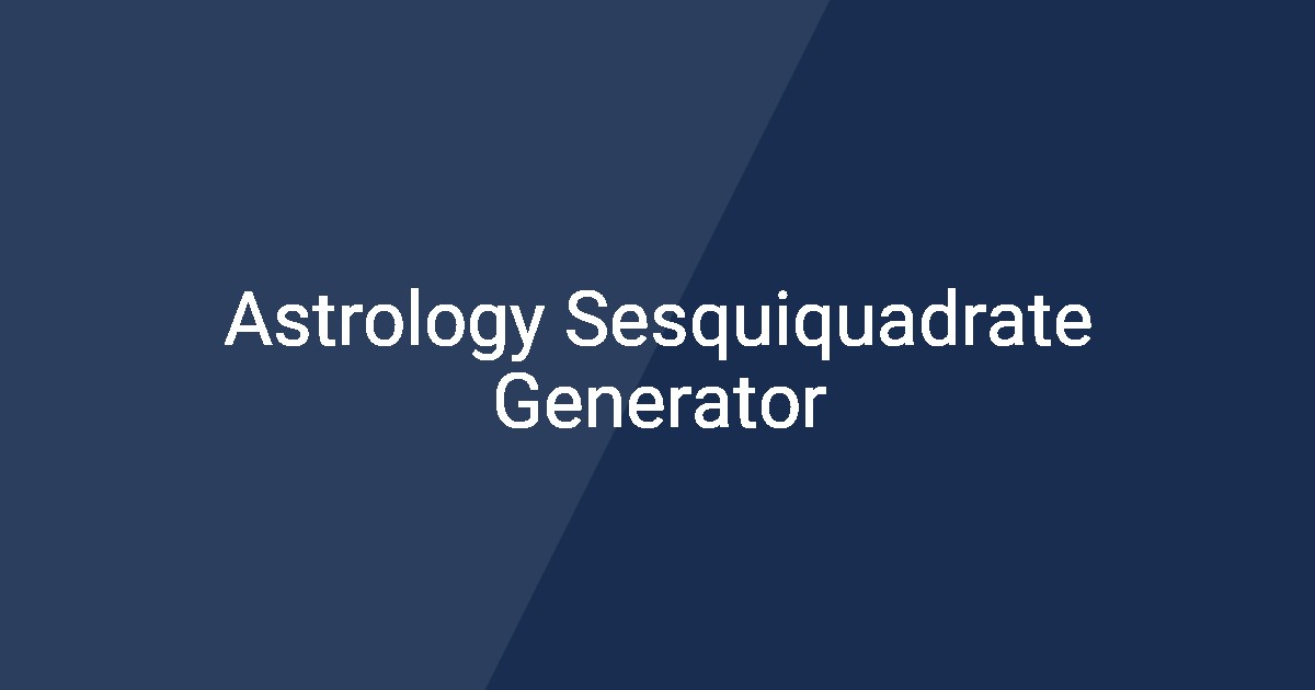 Astrology Sesquiquadrate Generator