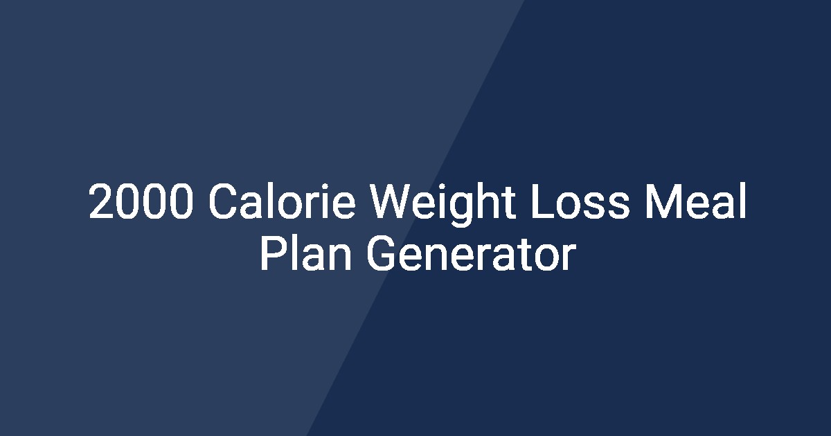 Meal Plan Generator For Weight Loss